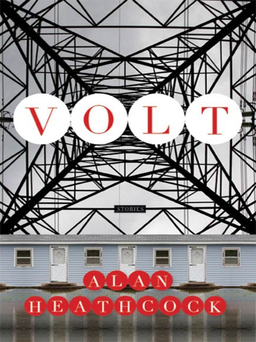 Title details for Volt by Alan Heathcock - Wait list